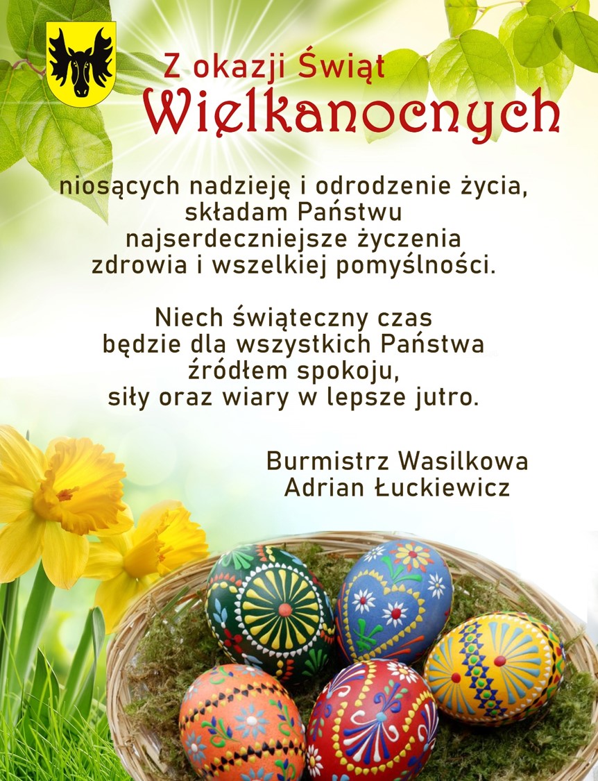 Życzenia Burmistrza Wasilkowa z okazji Świąt Wielkanocnych!